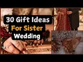 30 Gifts Ideas for Sister Wedding Gifts for Sister Wedding Gift ideas worldofideas - 30