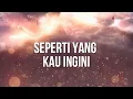 Download Lagu Seperti Yang Kau Ingini [ Lyrics ]