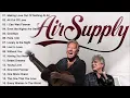 Air Supply Greatest Hits Playlist | Best Air Supply Love Songs Full Album Collection