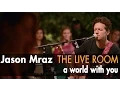 Download Lagu Jason Mraz - A World With You (Live from The Mranch)