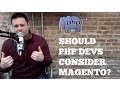 Should PHP Developers Consider Magento Jobs