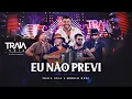 Download Lagu Traia Véia e Murilo Huff - EU NÃO PREVI  | DVD Ao Vivo em Goiânia