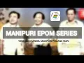 Lagu Manipuri Epom Series || Part 1 @ManipuriPhijangWari