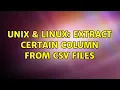 Unix Linux Extract certain column from CSV files 2 Solutions