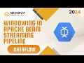 Streaming Pipeline and Windowing Dataflow 2024 Google Cloud Data Engineer Course Meghplat
