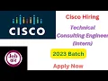 Cisco Hiring For Technical Consulting Engineer Intern 2023 Batch Apply Now