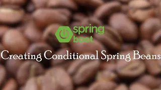 Control Creation of Spring Beans Conditionals On Property Java Spring Boot Coding Tutorial