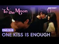 Download Lagu One Kiss and I Forgive You 💞 — Kim Young-dae \u0026 Lee Sun-bin Reconcile | To The Moon EP08 | KOCOWA+