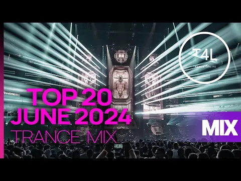 TOP 20 / Emotional Trance Mix / June 2024