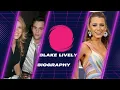 Blake Lively Bio Unveiling the Enigmatic Star s Journey