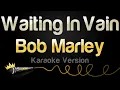 Download Lagu Bob Marley - Waiting In Vain (Karaoke Version)