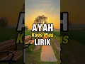 Lagu #shorts  AYAH - Koes Plus (Lirik) Cover Om Yohan