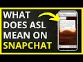 What Does ASL Mean on Snapchat in 2024