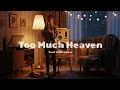 Lagu Too Much Heaven – The Bee Gees  Soul Jazz Cover (Relaxing Late Night)