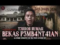 Lagu DISURUH NGINEP DI RUMAH BEKAS P3MB4NT4IIAN, MALAM KETIGA NYARIS M4T1 ANJ*R! | HH #248