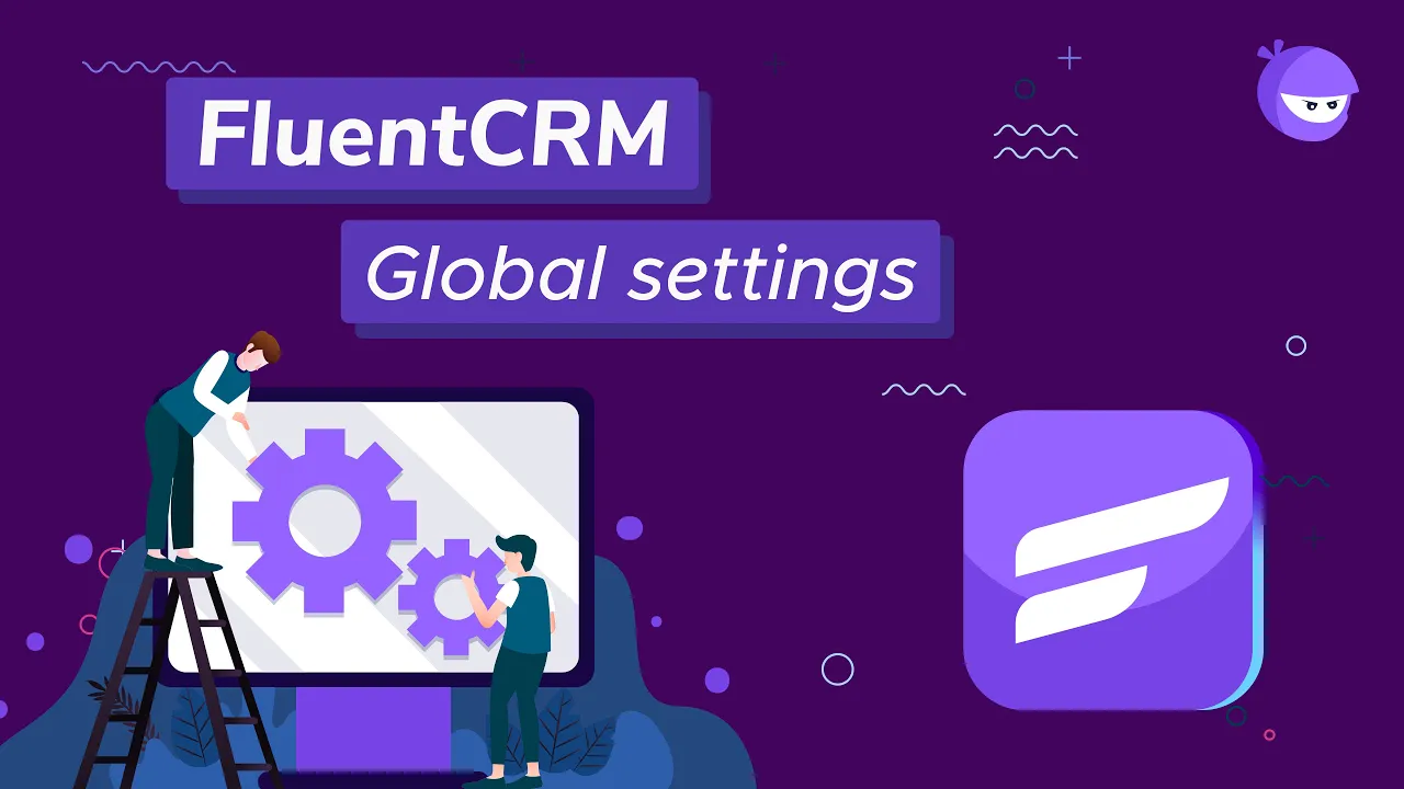 Configuring FluentCRM Global Settings | Setting Up FluentCRM