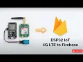 ESP32 4G LTE to Google Firebase Realtime Database A7670G Module Tutorial