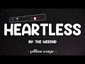 Heartless - The Weeknd (Lyrics) 🎵