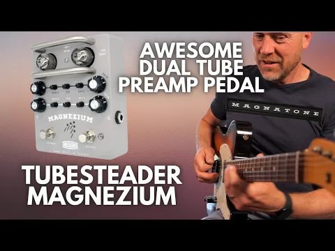 New Pedal: Tubesteader Magnezium Dual Tube Preamp | Delicious Audio