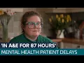 It s distressing Mental health patients twice as likely to wait 12 hours in A E ITV News