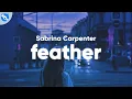 Download Lagu Sabrina Carpenter - Feather (Clean - Lyrics)