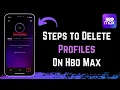 HBO Max - How to Delete a Profile