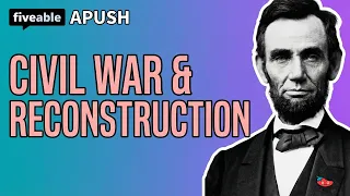 APUSH - Period 5 Civil War Reconstruction