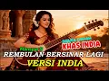 Lagu Rembulan Bersinar Lagi – Mansyur S Versi INDIA 🎶 Arransemen Bollywood Nusantara  Cover Paling syahdu