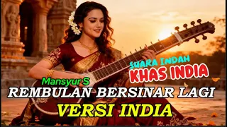 rembulan bersinar lagi mansyur s versi india arransemen bollywood nusantara cover paling syahdu