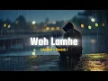 Download Lagu WOH LAMHE (Slowed +Reverb)Lofi-Atif Aslam | Sourav Verma( Concert hall) viral song