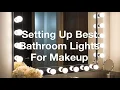 Studio Quality At Home Setting Up Best Bathroom Lights For Makeup
