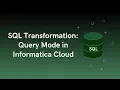 SQL Transformation Query Mode in Informatica cloud IICS IDMC
