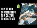 How to add custom fields to a custom Shopify product page using Shopify Line Item Property