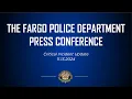Fargo Police Department Press Conference - 11 13 2024