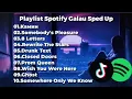 Download Lagu PLAYLIST SPOTIFY SAD SPEED UP + REVERB,