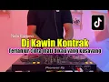 Download Lagu DJ KAWIN KONTRAK - TELANJUR CINTA MATI DIKAU YANG KU SAYANG FULL BASS