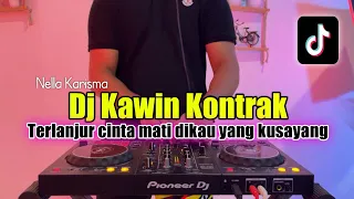 dj kawin kontrak telanjur cinta mati dikau yang ku sayang full bass