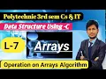 Operation on Arrays Algorithm insertion Deletion Arrays DSC in Hindi Lecture-7