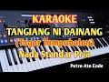 Download Lagu Karaoke Lagu Batak TANGIANG NI DAINANG - Nada Standar Pria