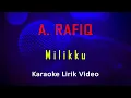 Download Lagu Milikku A. Rafiq (Karaoke Dangdut Instrumental Lirik) no vocal - minus one