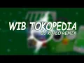 Download Lagu WIB Tokopedia Song Remix DJ KOPLO