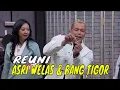 Download Lagu [FULL] ASRI WELAS  DAN BANG TIGOR BERSATU LAGI | LAPOR PAK! (30/11/21)