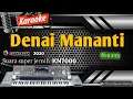 Download Lagu KARAOKE MINANG TERBARU SAAT INI || DENAI MANANTI  (FULL HD KN7000 - ASANO AGAM)