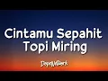 Download Lagu Cintamu Sepahit Topi Miring - Jogja Hip Hop Foundation (Lirik Lagu)  | [1 Hour Version]