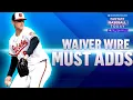 Waiver Wire MUST ADDS Injury Replacements Fantasy Baseball Advice