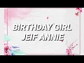 Birthday Girl - Jeif Annie ( Lyrics )