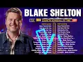Download Lagu Best Songs Of Blake Shelton Playlist 2025 - Blake Shelton Greatest Hits Full Album
