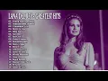 Download Lagu LANA DEL REY   BEST PLAYLIST OF THE YEARS