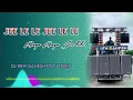 Lagu JEE LE LE JEE LE LE (DISCO TUR TONE) DJ NEW GANESH FT DJ TEEKU