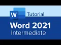 Word 2021 Intermediate Tutorial Part 2 of 3